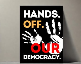 Hands Off Our Democracy Protest Sign - Anti Trump Poster (Digital Download)
