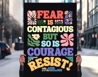 Fear Is Contagious Protest Sign: Courage Resist Art No Kings (Digital Download)