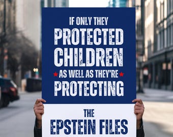 The Epstein Files Protest Sign: Anti Trump Rally Poster Labor Day Protest (Digital Download)