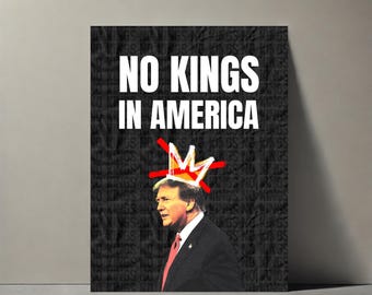 No Kings Sign For Protest, Anti Trump Protest Sign, No Kings Protest Poster, Printable Protest Sign Download, Protest Graphics, 2025 Protest