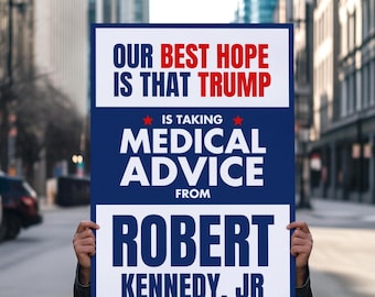 Anti Trump Rally Sign: Medical Advice Protest Poster (Digital Download)