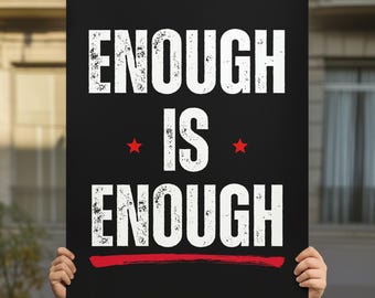 Enough Is Enough Protest Sign: Anti Trump Rally Poster (Digital Download)