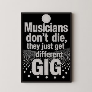 Musician Quote Poster: &quot;Musicians Don&#39;t Die&quot; - Music Lover Gift (Digital Download)