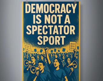 Democracy Is Not A Spectator Sport Poster: Engagement Kunst (Digitaler Download)