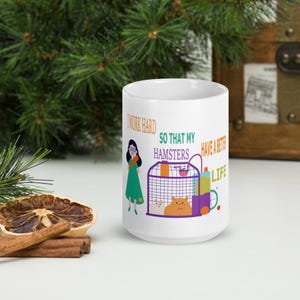 I Work Hard So My Hamsters Have a Better Life" Ceramic Mug - Cute Hamster Lover Gift, Pet Owner Coffee Cup, Funny Animal Mug