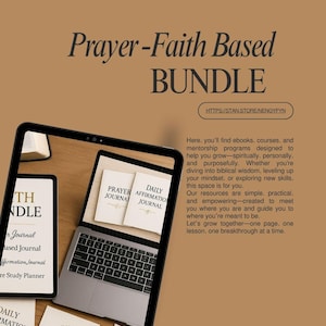 May include: A digital bundle titled "Prayer-Faith Based BUNDLE" with a laptop and several journals. The journals include "Prayer Journal", "Daily Affirmation Journal", "Scripture Study Planner", and "Bible Study Planner".