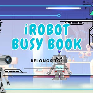 Puede incluir: Ilustración digital de un iRobot Busy Book azul y blanco. La imagen presenta un diseño futurista con personajes de robots, el texto "iROBOT BUSY BOOK" y un espacio para escribir "BELONGS TO:" con una línea para un nombre.