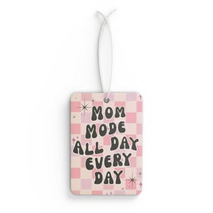 Mom Mode Car Air Freshener, Cute Car Decor, Gift for Moms, Auto Air Freshener, Pink Checkered Design, Everyday Essentials