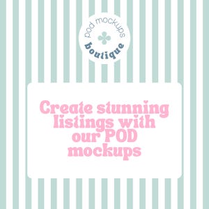 May include: A digital graphic with a light blue and white striped background. A white rectangle contains the text "Create stunning listings with our POD mockups" in pink. The top of the image has a circular logo that says "pod mockups boutique".