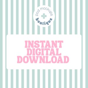May include: A digital download graphic with the text "INSTANT DIGITAL DOWNLOAD" in pink, set against a white rectangle. The background features vertical stripes in light blue and white. A circular logo at the top reads "pod mockups boutique".