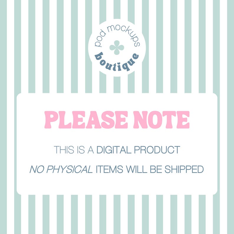 May include: A digital product announcement on a striped background. The text "PLEASE NOTE" is in pink, with the phrases "THIS IS A DIGITAL PRODUCT" and "NO PHYSICAL ITEMS WILL BE SHIPPED" below it. A logo is at the top.