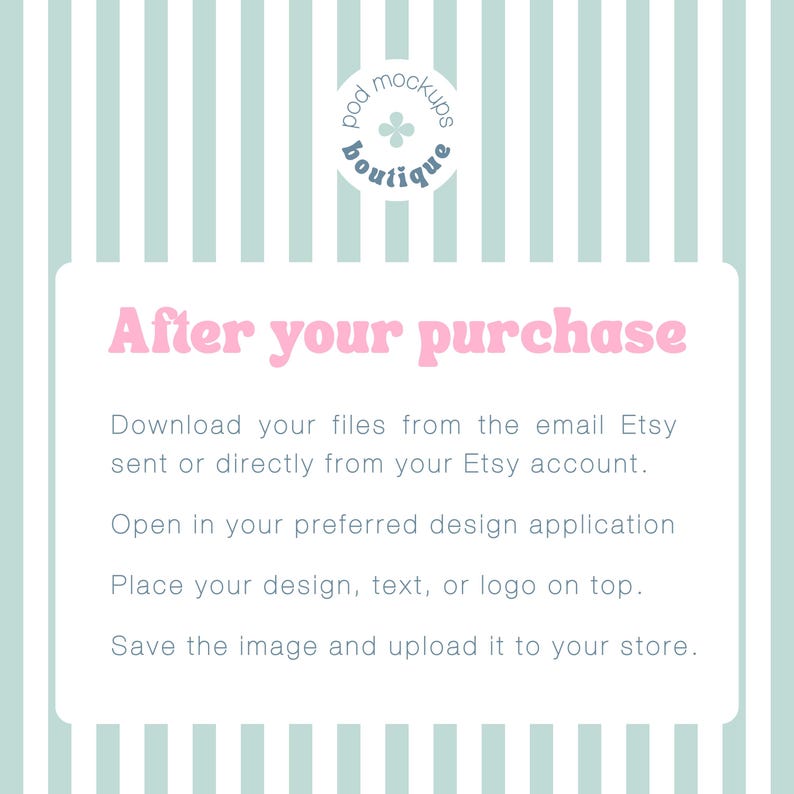 May include: A light blue and white striped background with a white rounded rectangle containing text. The text reads "After your purchase" in pink, followed by instructions on downloading and using files from Etsy.