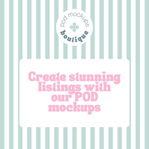 May include: A graphic with a light blue and white striped background. A white rectangle contains the text "Create stunning listings with our POD mockups" in pink. A circular logo at the top reads "pod mockups boutique".