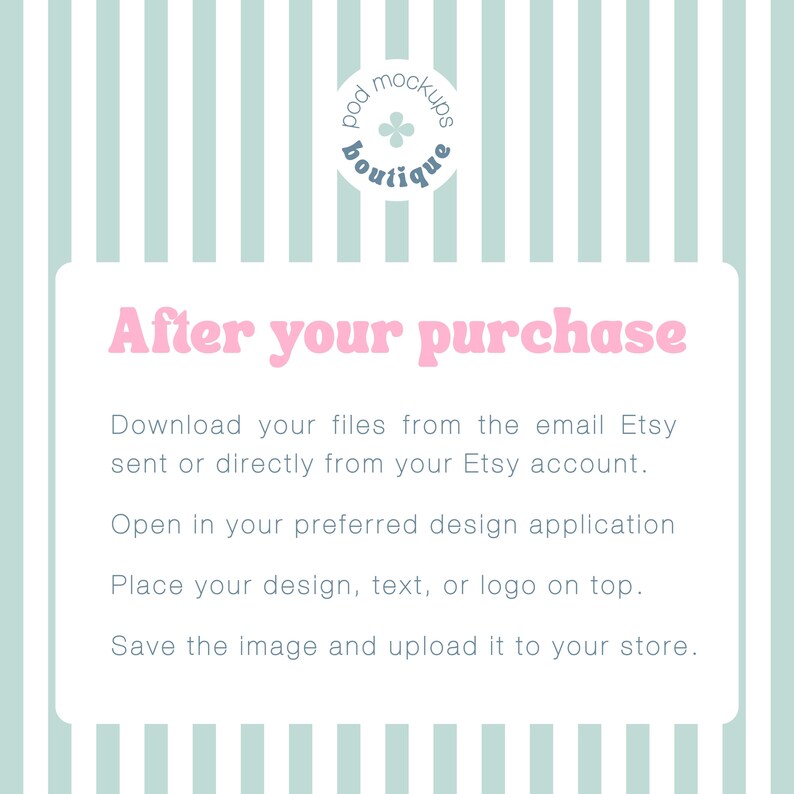 May include: A light blue and white striped background with a white rounded rectangle containing text in pink and gray. The text reads "After your purchase" and instructions for downloading and using files.