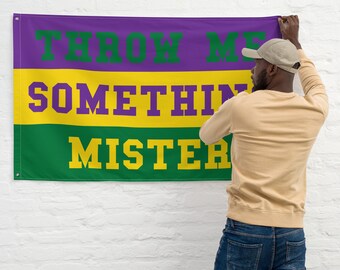 Throw Me Something Mister Mardi Gras Flag - Parade - Carnival - New Orleans