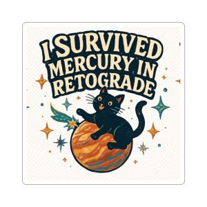 Mercury Retrograde Cat Sticker: Astrology Humor, Laptop Decal