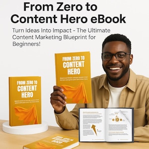 From Zero to Content Hero eBook | Content Marketing Strategy for Beginners | Step-by-Step Guide to Build & Scale Content That Converts