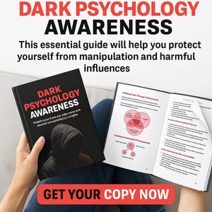 May include: A book titled "DARK PSYCHOLOGY AWARENESS" is held open, revealing interior pages with diagrams and text. The cover features the title in red and white, with an image of a person in a hooded sweatshirt. The text "GET YOUR COPY NOW" is at the bottom.