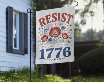 Resist Like It's 1776 Garden Flag: Protest Fourth of July Yard Banner