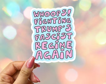 Fighting Trumps Fascist Regime Political Sticker: Fun Anti-Fascist FDT Laptop Decal