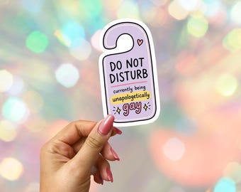 Unapologetically Gay Pride Sticker: Do Not Disturb Sign, LGBTQ Ally Laptop Decal