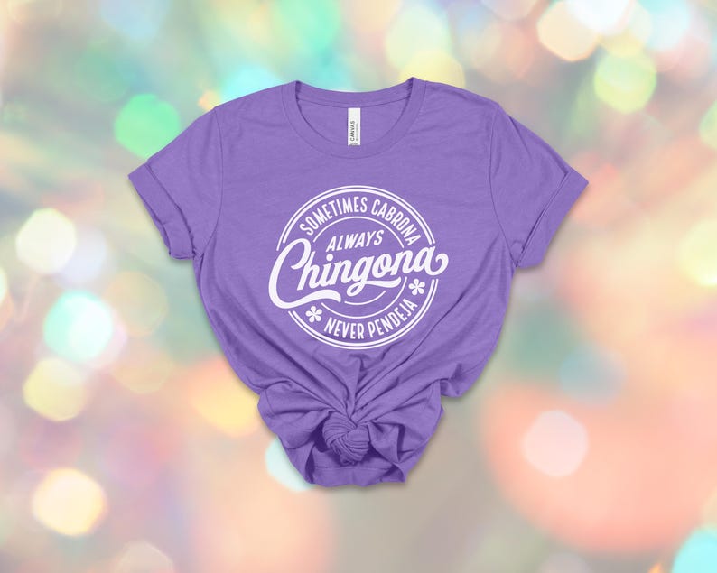 Chingona Bold Latina T-Shirt: Always Chingona, Cabrona, Spicy Mujer Tee image 13