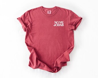 No Me Jodas Shirt: Bold Latina Statement Tee