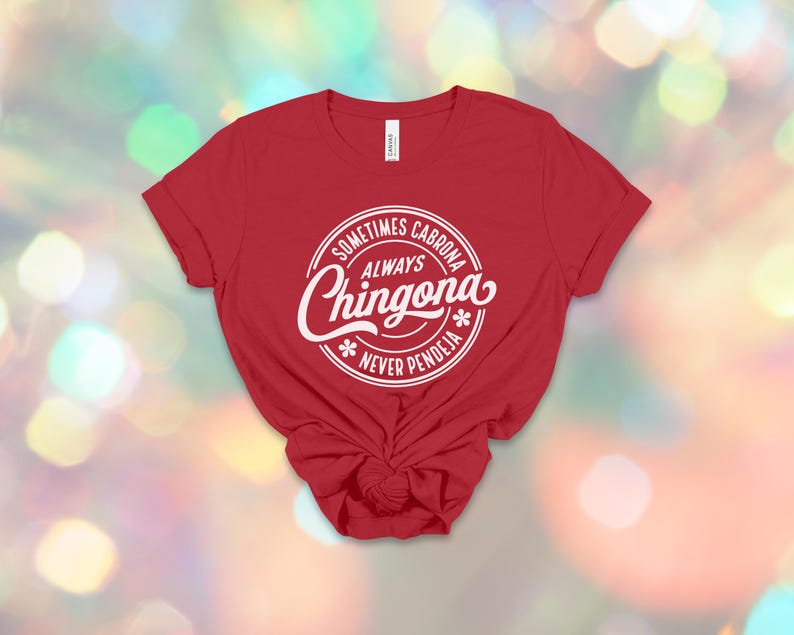 Chingona Bold Latina T-Shirt: Always Chingona, Cabrona, Spicy Mujer Tee image 5