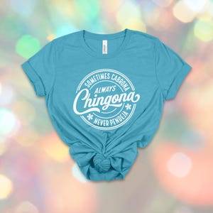 Chingona Bold Latina T-Shirt: Always Chingona, Cabrona, Spicy Mujer Tee image 8