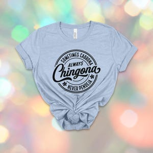 Chingona Bold Latina T-Shirt: Always Chingona, Cabrona, Spicy Mujer Tee image 19