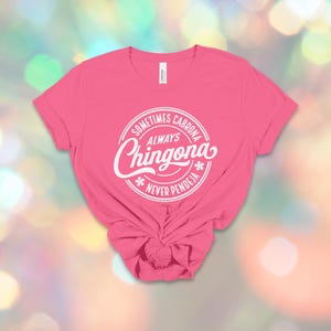 Chingona Bold Latina T-Shirt: Always Chingona, Cabrona, Spicy Mujer Tee image 6
