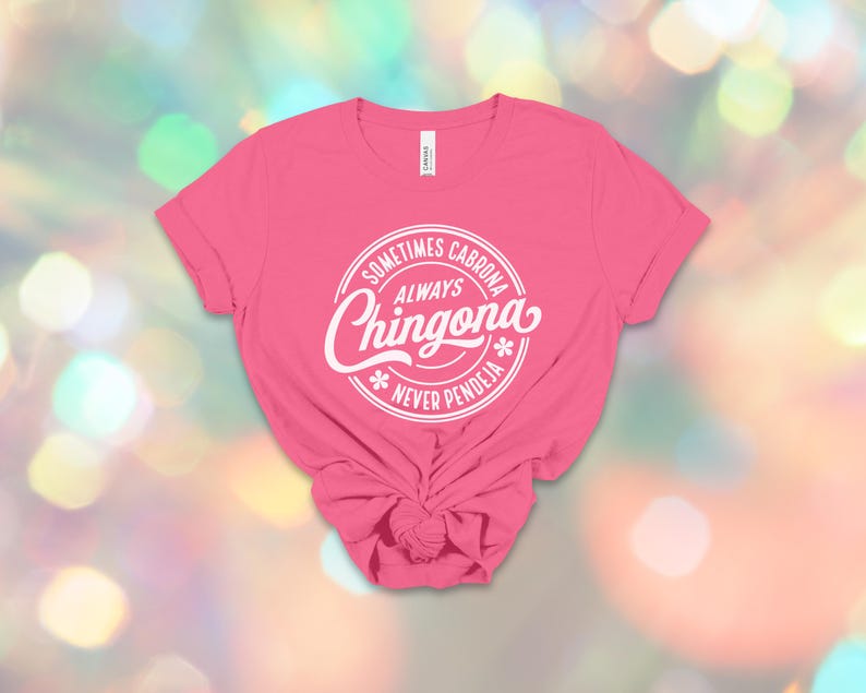 Chingona Bold Latina T-Shirt: Always Chingona, Cabrona, Spicy Mujer Tee image 6