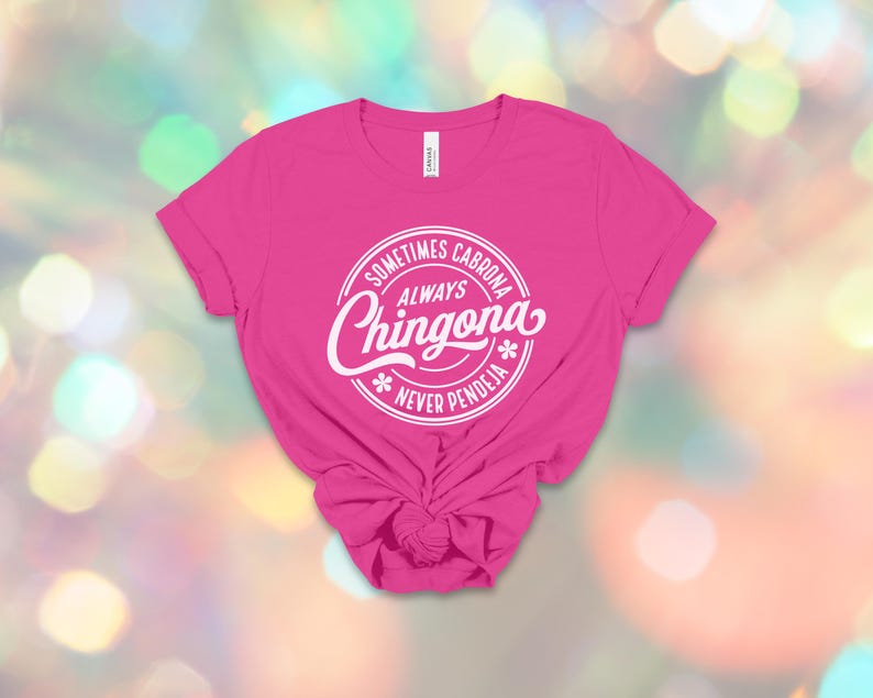 Chingona Bold Latina T-Shirt: Always Chingona, Cabrona, Spicy Mujer Tee image 3