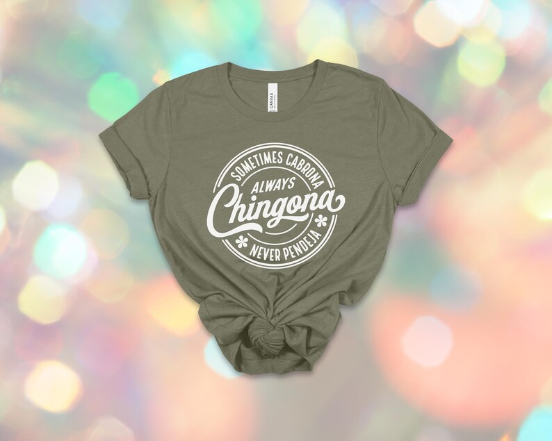 Chingona Bold Latina T-Shirt: Always Chingona, Cabrona, Spicy Mujer Tee image 12