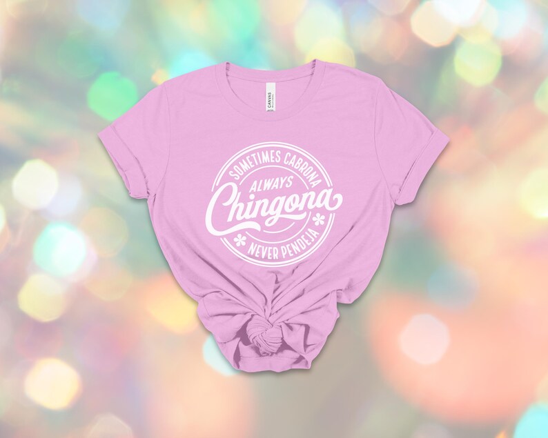 Chingona Bold Latina T-Shirt: Always Chingona, Cabrona, Spicy Mujer Tee image 15