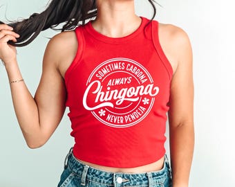Chingona Cropped Tank Top - Siempre Chingona, A veces Cabrona, Nunca Pendeja, Camiseta Latina Picante