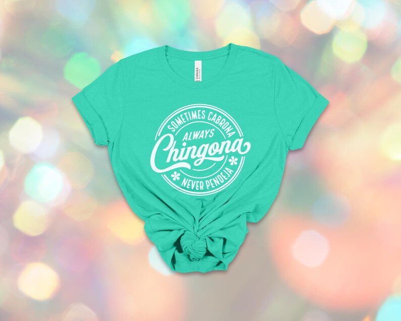 Chingona Bold Latina T-Shirt: Always Chingona, Cabrona, Spicy Mujer Tee image 17