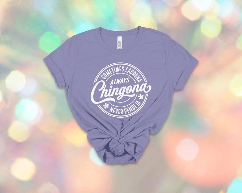 Chingona Bold Latina T-Shirt: Always Chingona, Cabrona, Spicy Mujer Tee image 7