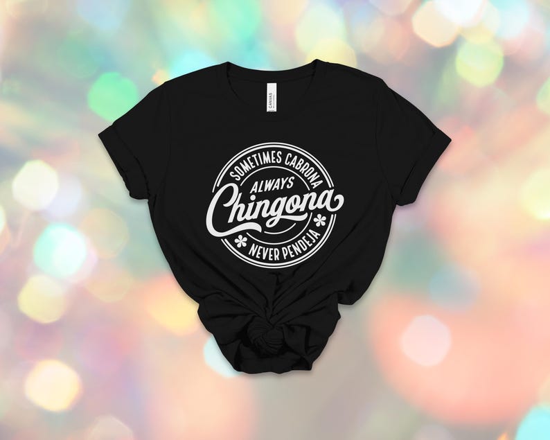 Chingona Bold Latina T-Shirt: Always Chingona, Cabrona, Spicy Mujer Tee image 4