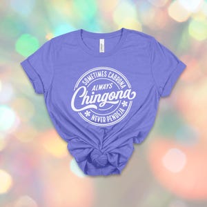 Chingona Bold Latina T-Shirt: Always Chingona, Cabrona, Spicy Mujer Tee image 9