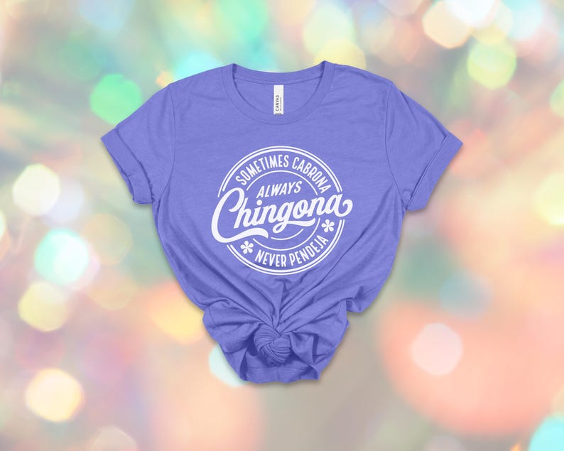 Chingona Bold Latina T-Shirt: Always Chingona, Cabrona, Spicy Mujer Tee image 9