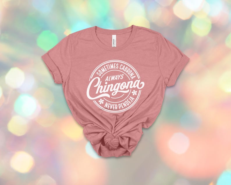 Chingona Bold Latina T-Shirt: Always Chingona, Cabrona, Spicy Mujer Tee image 10