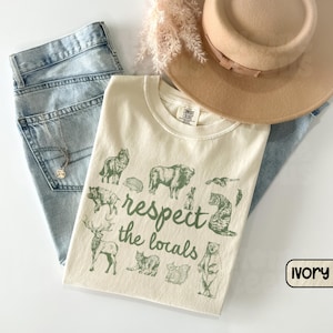 Respect The Locals Shirt Wildlife Shirt Comfort Colors For Granola Girl Gift With Wild Animals Shirt Woodland Animals Shirt Outdoor Shirt