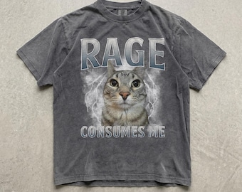 Rage Consumes Me Cat Shirt, Funny Cat Meme T-Shirt, Vintage Unhinged Cat Tee, Silly Cat Graphic Shirt, Weird Humor Unisex Shirt