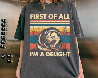 First of All, I'm a Delight Shirt Funny Raccoon Tshirt, Sarcastic Quote Shirt, Sarcasm Shirt, Funny Animal Raccoon Tee, Humor Graphic Shirt