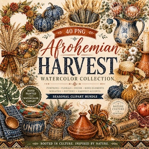 May include: A digital collection of 40 PNG watercolor clipart images titled Afrohemian Harvest. The graphic features pumpkins, floral wreaths, pottery, woven baskets, a straw hat, cinnamon sticks, and a tagine, with text including Unity and Abundance.