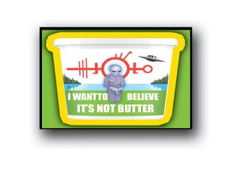 MAGNET- I Want To Believe It's Not Butter