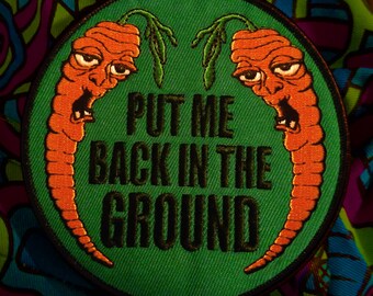 PATCH- iron on-Put Me Back In The Ground