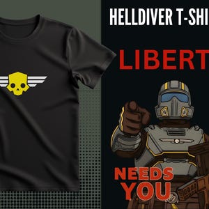 May include: Black t-shirt featuring a yellow skull and wing logo. The image also includes a soldier pointing with the words "Liberty Needs You" in red, promoting the HellDiver theme.