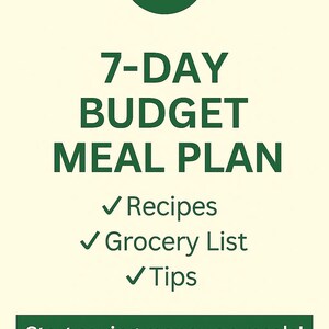 Promotional graphic for the Prep & Prosper 7-Day Budget Meal Plan featuring the logo (green bowl with leaves), the title ‘7-Day Budget Meal Plan,’ and checkmarks highlighting ‘Recipes,’ ‘Grocery List,’ and ‘Tips.’ The bottom banner reads ‘Start saving money on meals!’ on a green background.